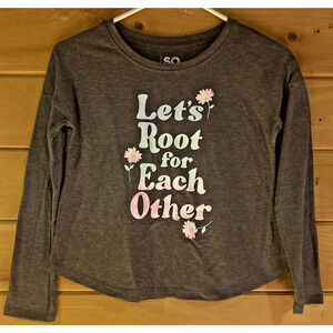 SO Let’s Root For Each Other Flower Long Sleeve Shirt Girls Size 8